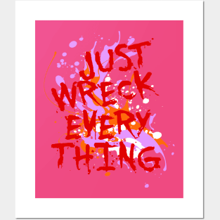 Just Wreck Everything Messy Artist Paint Spatter Red Text Posters and Art